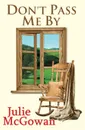 Don't Pass Me by - Julie McGowan