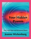 Your Hidden Powers. Intercepted Signs and Retrograde Planets - Joanne Wickenburg