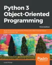 Python 3 Object-oriented Programming - Third Edition - Dusty Phillips