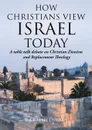 How Christians View Israel Today. A table talk debate on Christian Zionism and Replacement Theology - Kathy Durkin