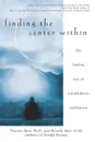 Finding the Center Within. The Healing Way of Mindfulness Meditation - Thomas Bien, Beverly Bien