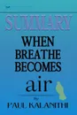 Summary of When Breath Becomes Air by Paul Kalanithi - Readtrepreneur Publishing
