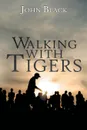 Walking With Tigers - John Black, Geno Bonnalie