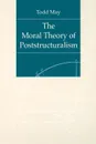 The Moral Theory of Poststructuralism - Todd May
