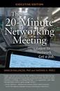 The 20-Minute Networking Meeting - Executive Edition. Learn to Network. Get a Job. - Marcia Ballinger Ph.D, Nathan A. Perez