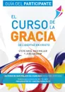 Libertad en Cristo. Curso de la Gracia: Guia del Participante - Steve Goss, Rich Miller, Jude Graham