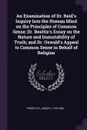 An Examination of Dr. Reid's Inquiry Into the Human Mind on the Principles of Common Sense; Dr. Beattie's Essay on the Nature and Immutability of Truth; and Dr. Oswald's Appeal to Common Sense in Behalf of Religion - Joseph Priestley