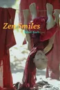 Zen Smiles. A Collection of 50 Humorous Zen Stories - Rahul Karn