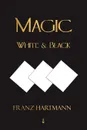 Magic, White and Black - Eighth American Edition - Franz Hartmann