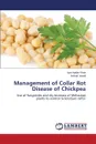 Management of Collar Rot Disease of Chickpea - Iqra Haider Khan, Arshad Javaid