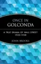 Once in Golconda. A True Drama of Wall Street 1920-1938 - John Brooks, Brooks, Luke Crawford