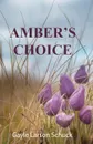 Amber's Choice - Gayle Larson Schuck