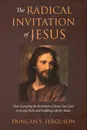 The Radical Invitation of Jesus - Duncan S. Ferguson