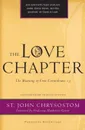 Love Chapter. The Meaning of First Corinthians 13 - John Chrysostom