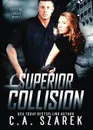 Superior Collision - C.A. Szarek