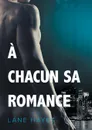 A chacun sa romance - Lane Hayes, Marie A. Ambre