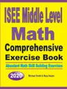 ISEE Middle Level Math Comprehensive Exercise Book. Abundant Math Skill Building Exercises - Michael Smith, Nazari Reza