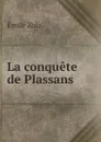 La conquete de Plassans - Zola Emile