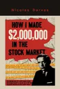 How I Made .2,000,000 in the Stock Market - Nicolas Darvas