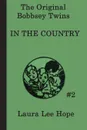 The Bobbsey Twins in the Country - Laura Lee Hope