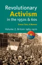 Revolutionary Activism in the 1950s & 60s. Volume 2. Britain 1965 - 1970 - Ernest Tate
