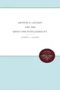 Arthur O. Lovejoy and the Quest for Intelligibility - Daniel J. Wilson