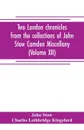 Two London chronicles from the collections of John Stow Camden Miscellany (Volume XII) - John Stow, Charles Lethbridge Kingsford