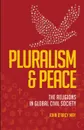 Pluralism & Peace. The Religions in Global Civil Society - John D'Arcy May