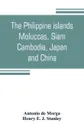 The Philippine islands, Moluccas, Siam, Cambodia, Japan, and China, at the close of the sixteenth century - Antonio de Morga, Henry E. J. Stanley