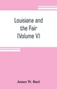 Louisiana and the Fair. an exposition of the world, its people and their achievements (Volume V) - James W. Buel