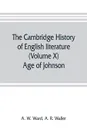 The Cambridge history of English literature (Volume X) Age of Johnson - A. W. Ward, A. R. Waller