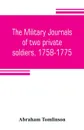 The military journals of two private soldiers, 1758-1775 - Abraham Tomlinson