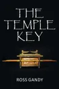 The Temple Key - Ross Gandy