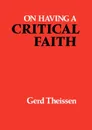 On Having a Critical Faith - Gerd Theissen