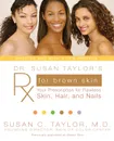 Dr. Susan Taylor's Rx for Brown Skin - Susan C. Taylor