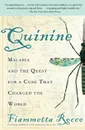 Quinine. Malaria and the Quest for a Cure That Changed the World - Fiammetta Rocco