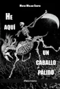 He aqui un caballo palido - Milton William Cooper