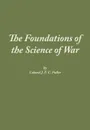 The Foundations of the Science of War - J F C Fuller, Combat Studies Institute Press