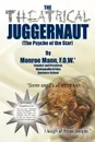 The Theatrical Juggernaut (The Psyche of the Star). 2nd Edition, Director's Cut - Monroe Mann