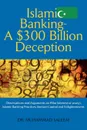 Islamic Banking - A .300 Billion Deception - Muhammad Saleem