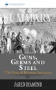 Summary of Guns, Germs, and Steel. The Fates of Human Societies by Jared Diamond - Readtrepreneur Publishing