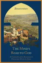 The Mind's Road to God. The Franciscan Vision or a Translation of St. Bonaventure's Itinerarium Mentis in Deum - Saint Cardinal Bonaventure, James E. E. O'Mahony