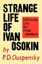 Strange Life of Ivan Osokin - P. D. Ouspensky