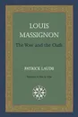 Louis Massignon. The Vow and the Oath - Patrick Laude, Edin Q. Lohja