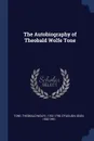 The Autobiography of Theobald Wolfe Tone - Theobald Wolfe Tone, Seán O'Faoláin