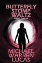 Butterfly Stomp Waltz. a Beaks thriller - Michael Warren Lucas