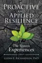 Proactive and Applied Resilience. The Sixteen Experiences - PhD Glenn E. Richardson