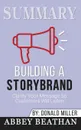 Summary of Building a StoryBrand. Clarify Your Message So Customers Will Listen by Donald Miller - Abbey Beathan