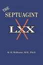 The Septuagint. The So-called LXX - Harrison D. Williams