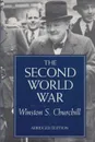 Second World War by Winston S. Churchill, Abridged. Reprint of Book Given to Donald Trump by Queen Elizabeth on June 3, 2019 - Winston  S Churchill